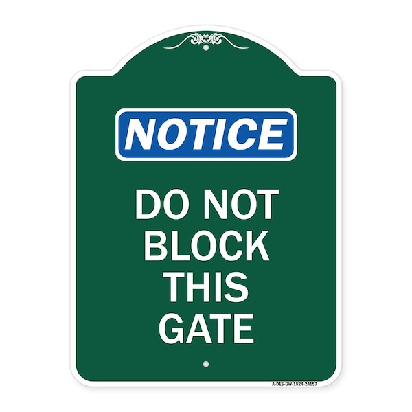 Signmission Designer Series Sign Do Not Block This Gate, Green & White Aluminum Sign, 18" x 24", GW-1824-24157 A-DES-GW-1824-24157 - main